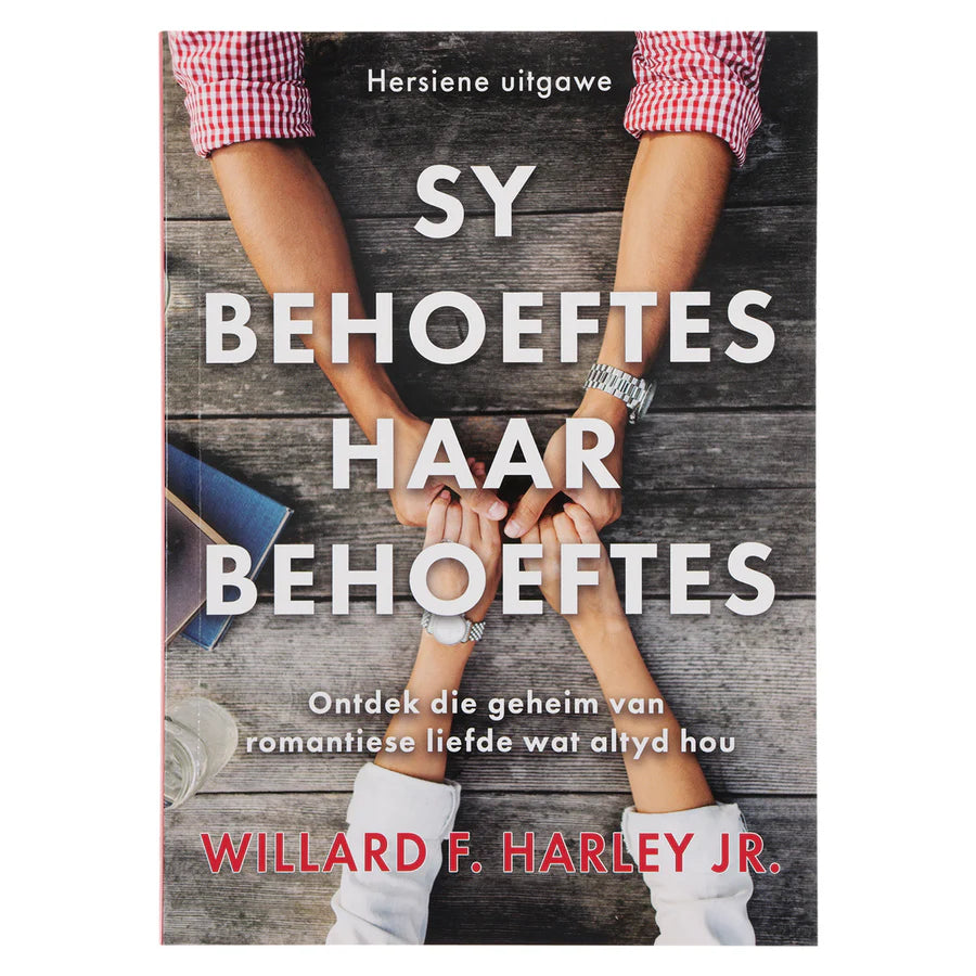 Sy Behoeftes Haar Behoeftes: Ontdek Die Geheim van Romantiese Liefde Wat Altyd Hou (Paperback)