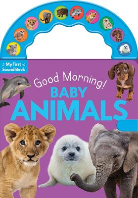 Carry Along Sound Book: Good Morning - Baby Animals (Board Book)