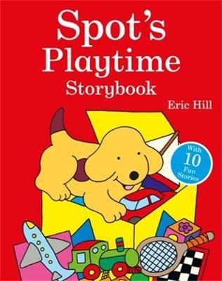 Spot: Playtime Storybook Padded Treasury (Hardcover)