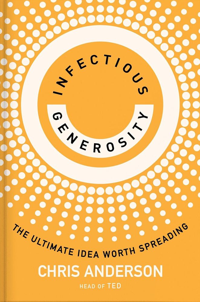 Infectious Generosity: The Ultimate Idea Worth Spreading (Trade Paperback)