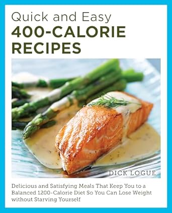 Quick and Easy 400 Calorie Recipes