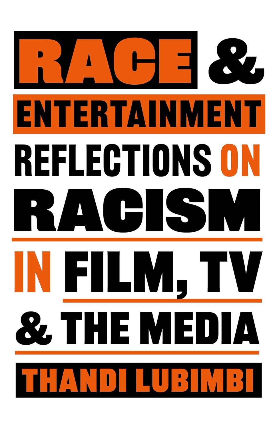 Race And Entertainment: Reflections On Racism In Film, TV And The Media