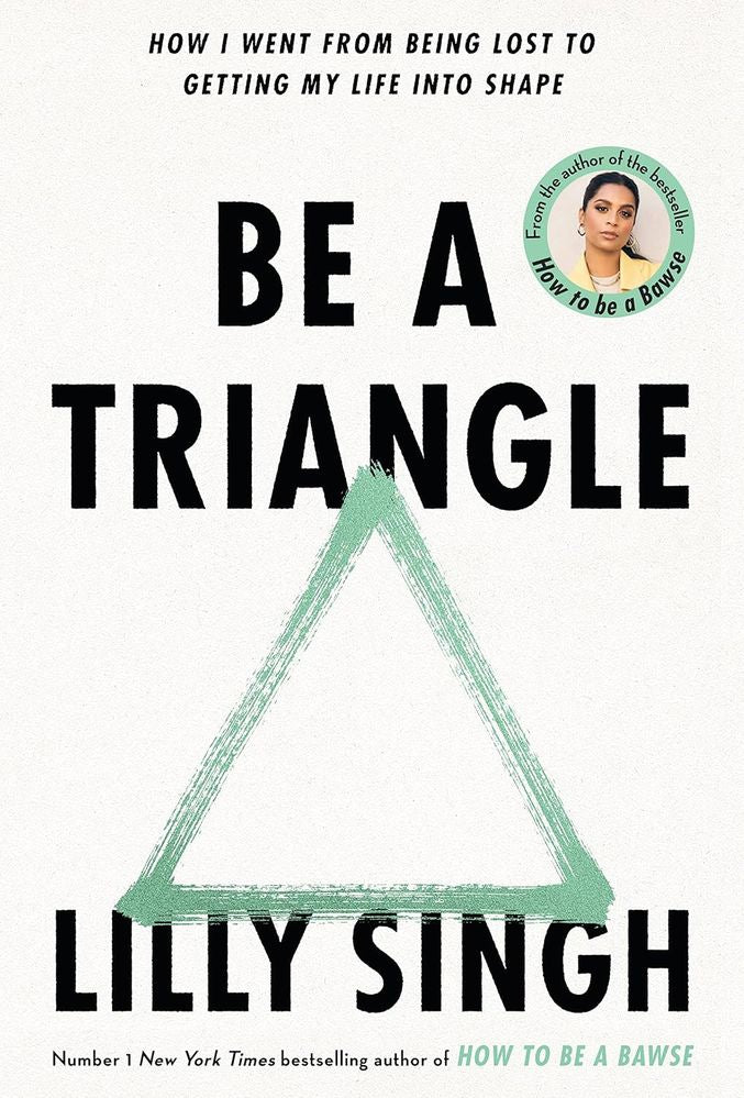 Be A Triangle: How I Went From Being Lost To Getting My Life Into Shape (Hardcover)