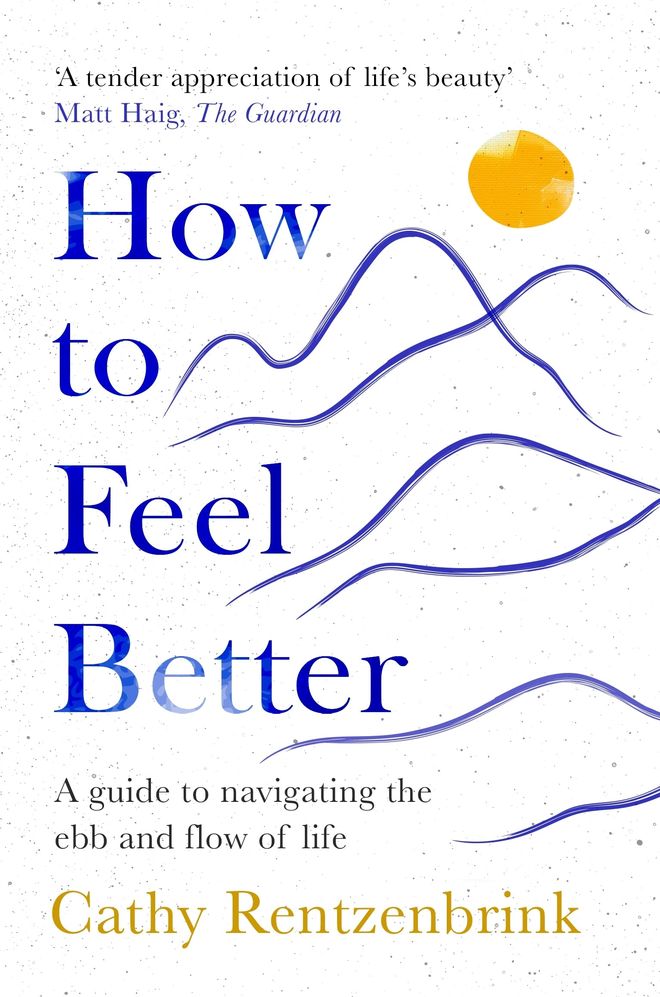 How to Feel Better: A Guide to Navigating the Ebb and Flow of Life (Paperback)
