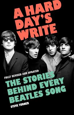 A Hard Day's Write: The Stories Behind Every Beatles Song