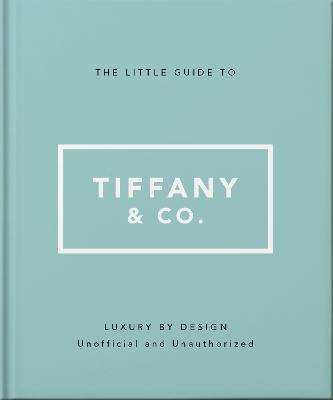 The Little Guide To Tiffany & Co.