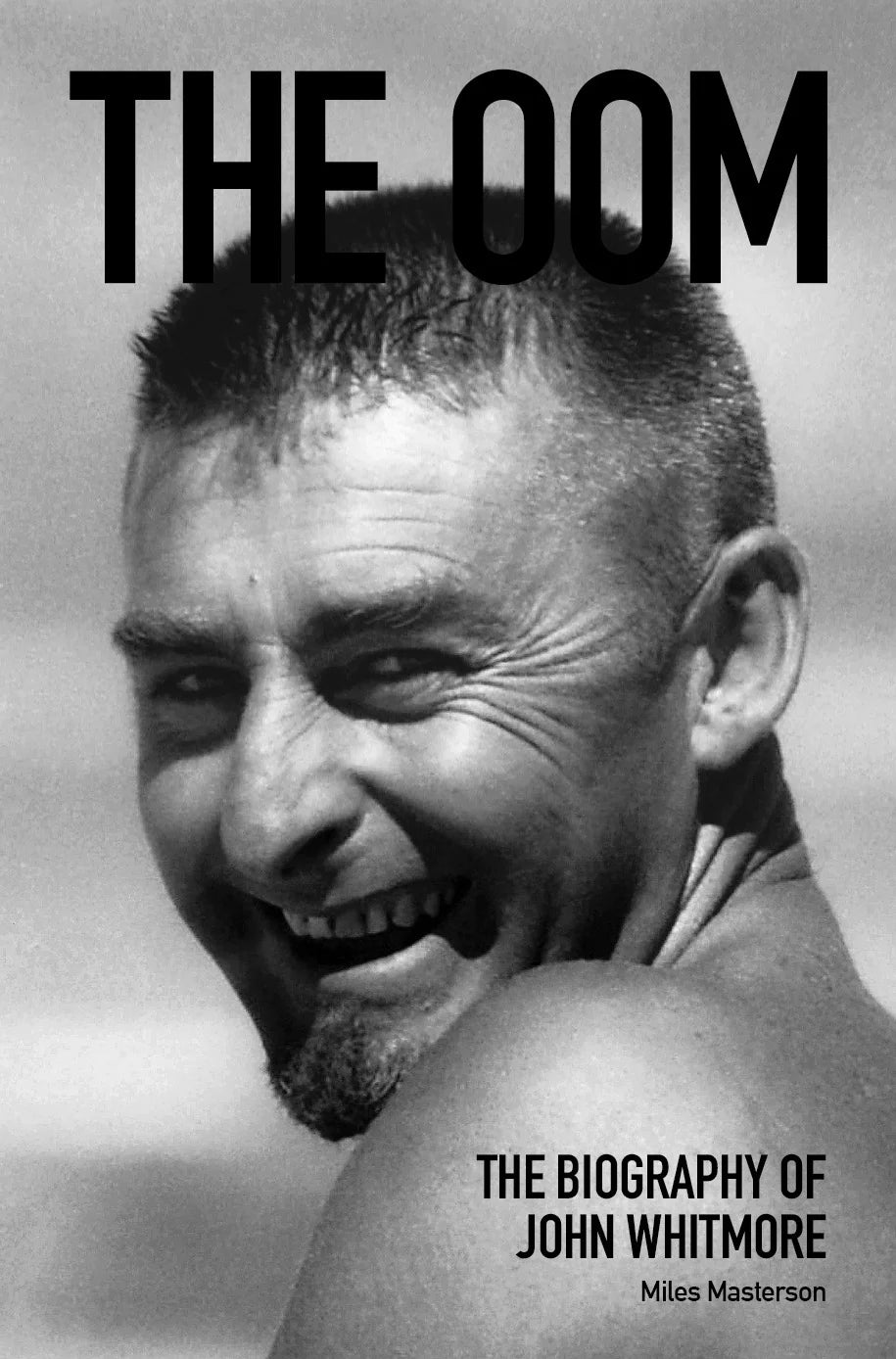 The Oom: The Biography of John Whitmore (Trade Paperback)