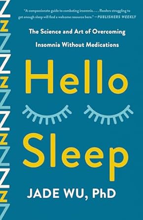 Hello Sleep: The Science and Art of Overcoming Insomnia Without Medications (Hardcover)