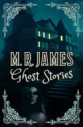 M.R. James Ghost Stories