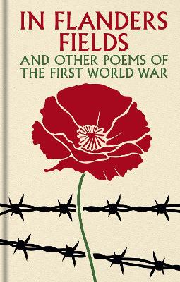 In Flanders Fields And Other Poems Of The First World War