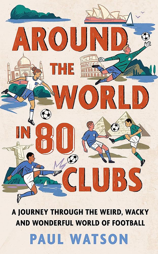Around the World in 80 Clubs (Trade Paperback)
