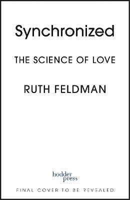 Synchronized: The Science Of Love, Attachment And Trauma