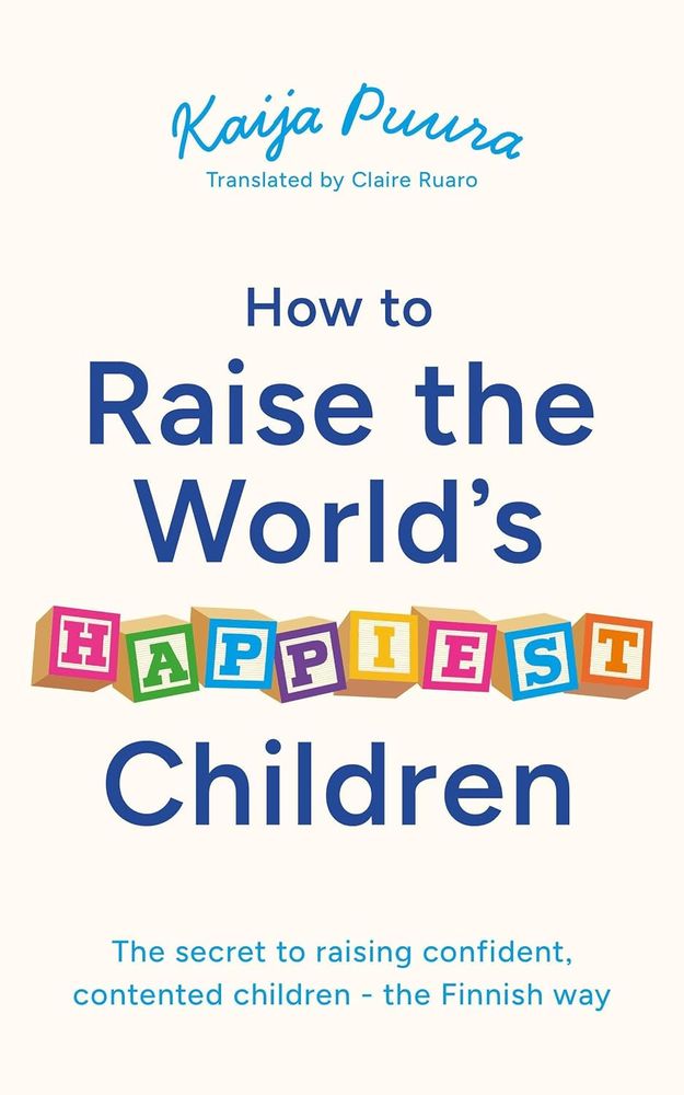 How To Raise The World's Happiest Children (Trade Paperback)