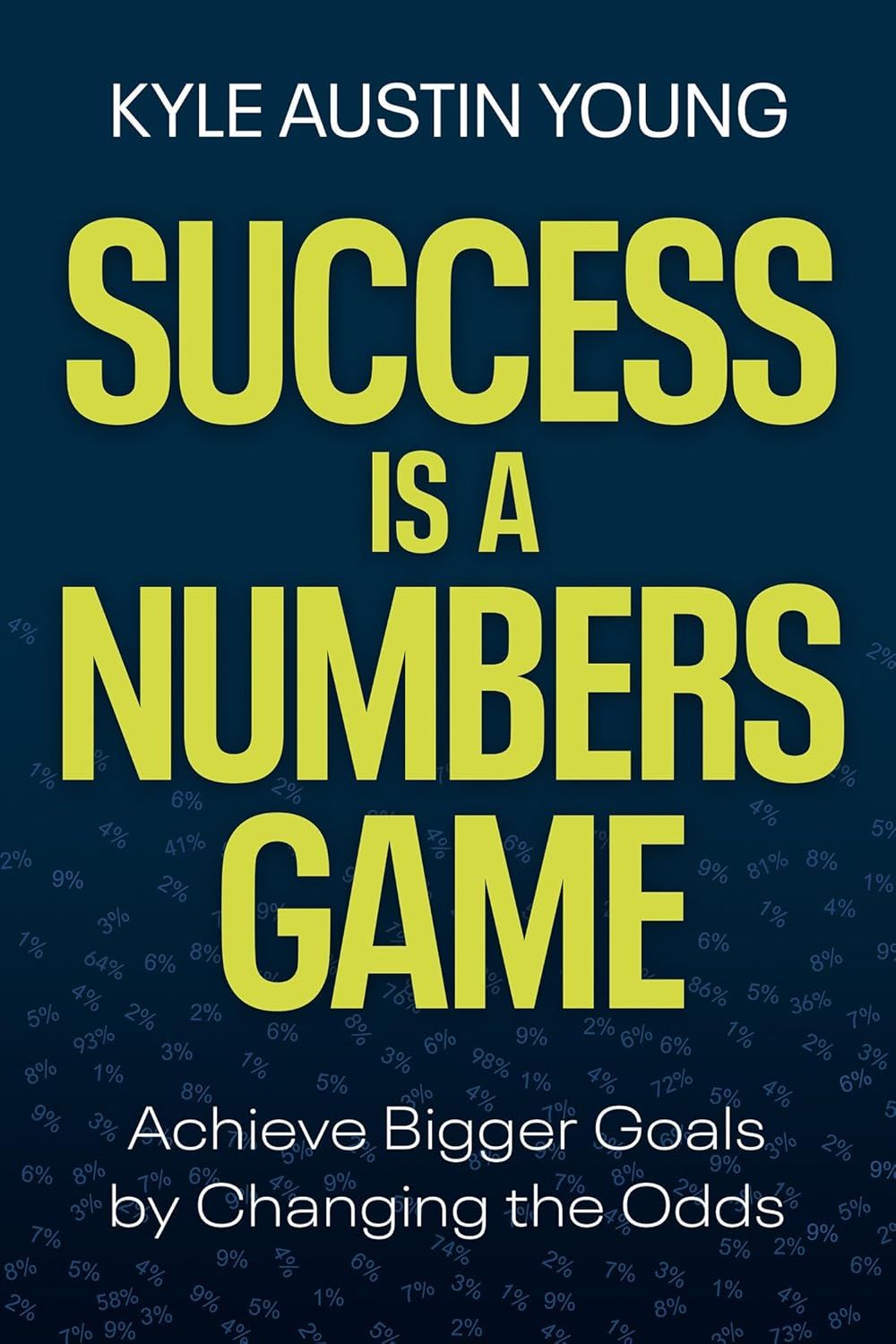 Success Is a Numbers Game: Achieve Bigger Goals by Changing the Odds (Hardcover)