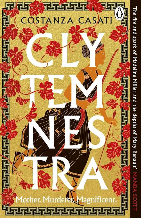 Clytemnestra: The spellbinding retelling of Greek mythology's greatest heroine
