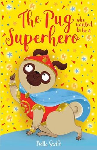 The Pug Who Wanted to be A Superhero (Paperback)
