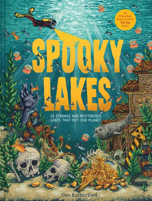 Spooky Lakes: 25 Strange and Mysterious Lakes that Dot Our Planet (Hardcover)