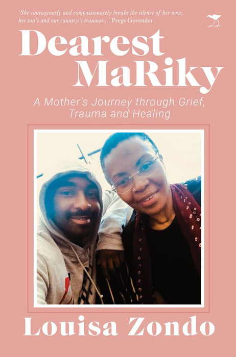 Dearest MaRiky: A Mother’s Journey Through Grief, Trauma and Healing (Trade Paperback)