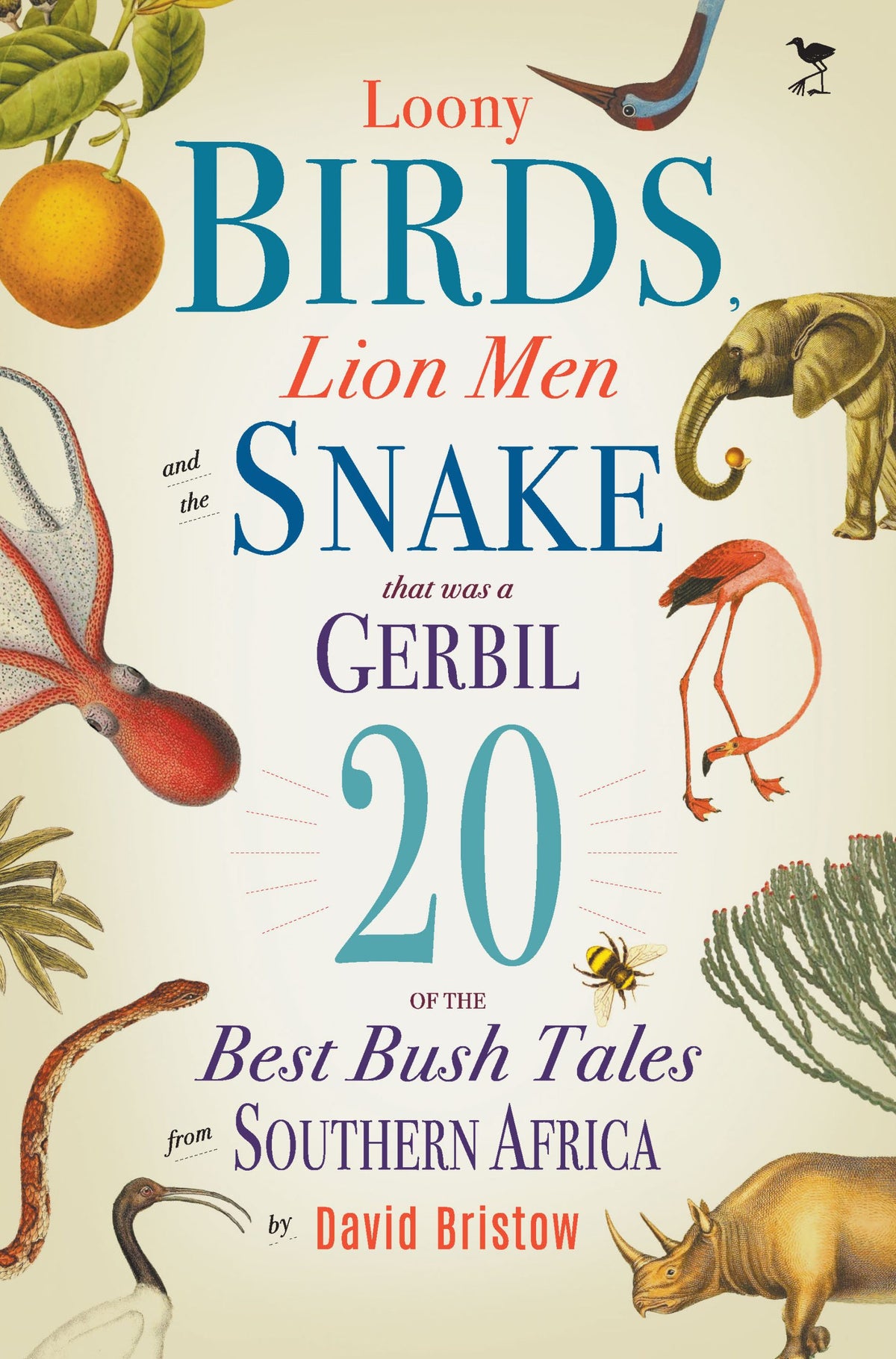 Loony Birds, Lion Men and the Snake that was a Gerbil (Trade Paperback)