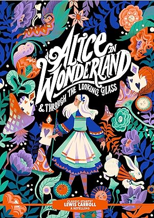 Alice In Wonderland & Through The Looking Glass