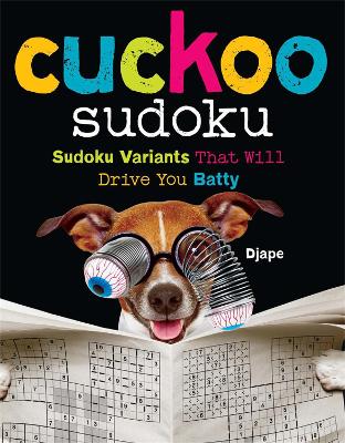 Cuckoo Sudoku: Sudoku Variants That Will Drive You Batty (Trade Paperback)
