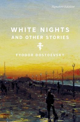 Signature Editions: White Nights And Other Stories