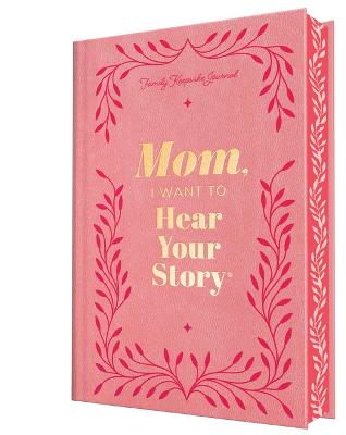 Mom, I Want to Hear Your Story: Deluxe Edition (Hardcover)