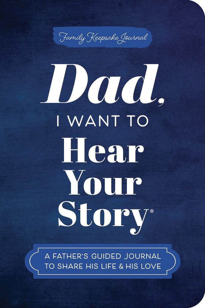 Dad, I Want To Hear Your Story (Paperback)