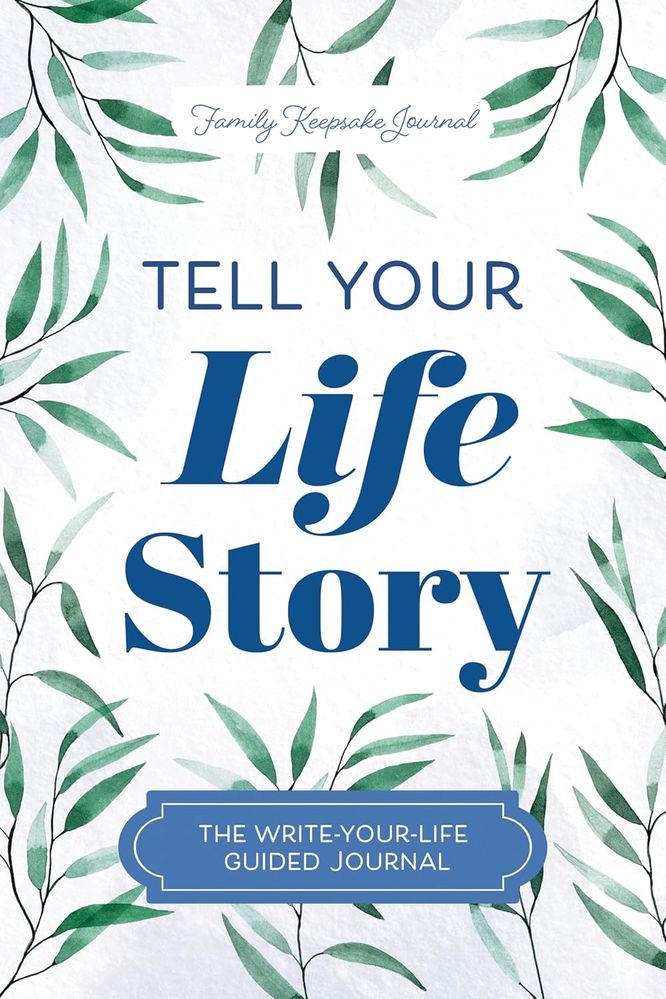 Tell Your Life Story: The Write-Your-Life Guided Journal