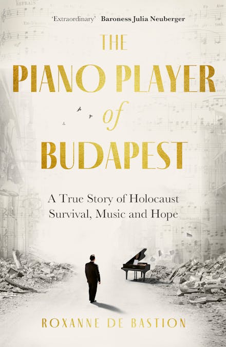 The Piano Player of Budapest: A True Story of Holocaust Survival, Music and Hope (Trade Paperback)