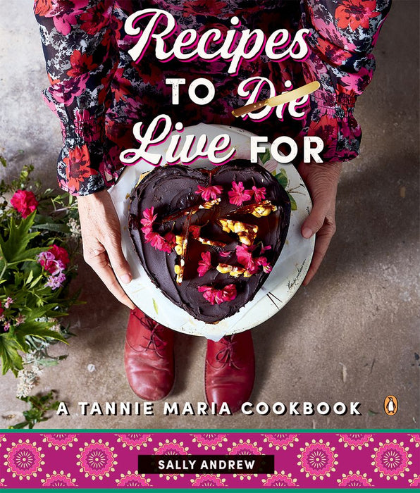 Recipes To Live For: A Tannie Maria Cookbook (Paperback)