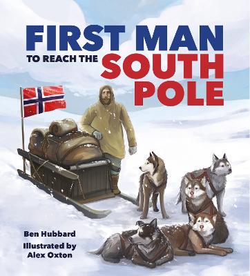 Famous Firsts First Man to the South Pole