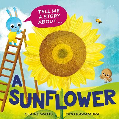 Tell Me a Story About: A Sunflower (Paperback)