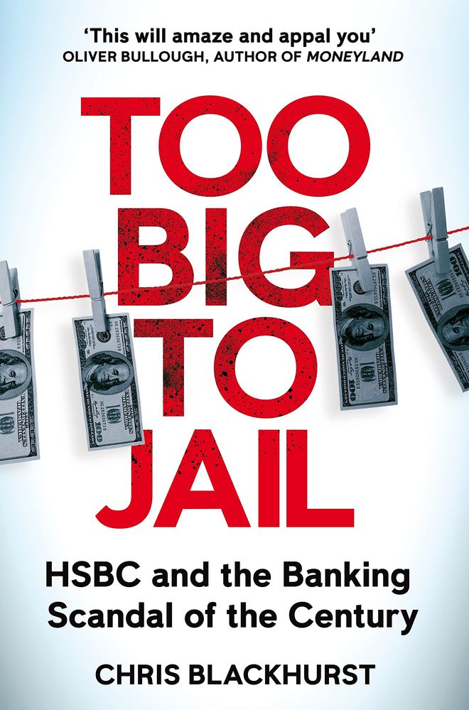 Too Big to Jail: HSBC and the Banking Scandal of the Century (Paperback)