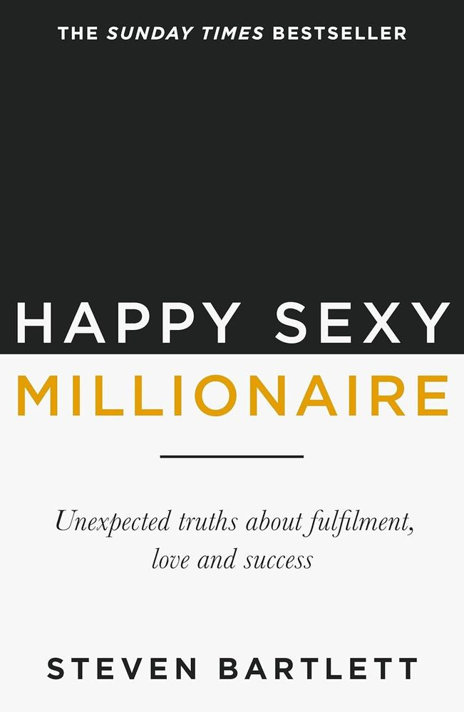 Happy Sexy Millionaire: Unexpected Truths about Fulfilment, Love and Success (Paperback)