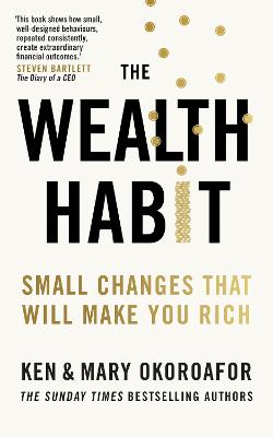 The Wealth Habit: Small Changes That Will Make You Rich