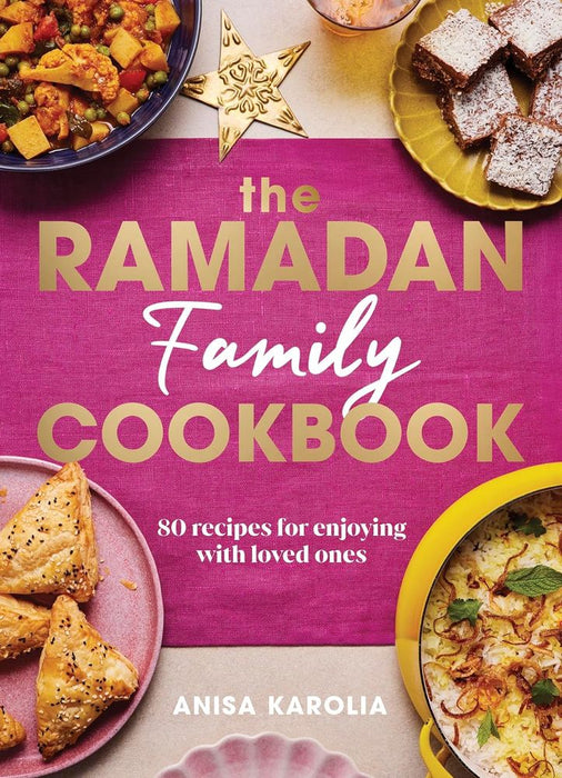 The Ramadan Family Cookbook: 80 recipes for enjoying with loved ones (Hardcover)