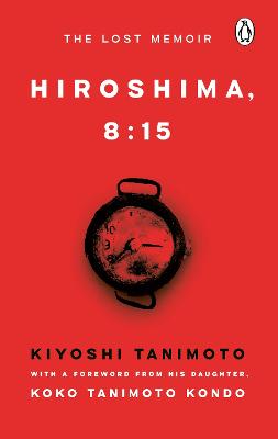 Hiroshima, 8:15: The Lost Memoir