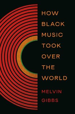 How Black Music Took Over the World (Hardcover)