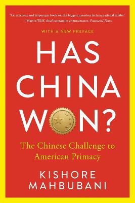 Has China Won?: The Chinese Challenge To American Primacy