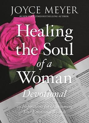 Healing The Sould Of A Woman Devotional: 90 Inspirations For Overcoming Your Emotional Wounds (Hardcover)