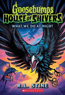 What We Do At Night Goosebumps House of Shivers 7(Paperback)