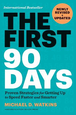 The First 90 Days: Revised And Updated