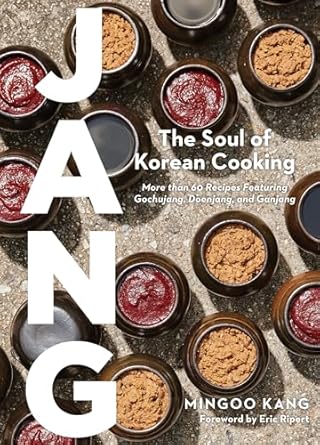 Jang: The Soul of Korean Cooking (More than 60 Recipes Featuring Gochujang, Doenjang, and Ganjang) ( Hardcover)