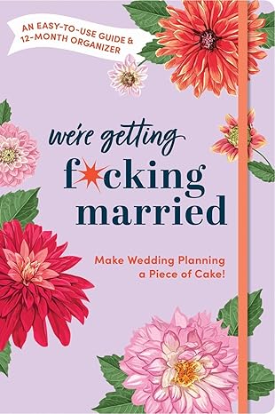 Make Wedding Planning A Piece of Cake: We're getting F*cking Married