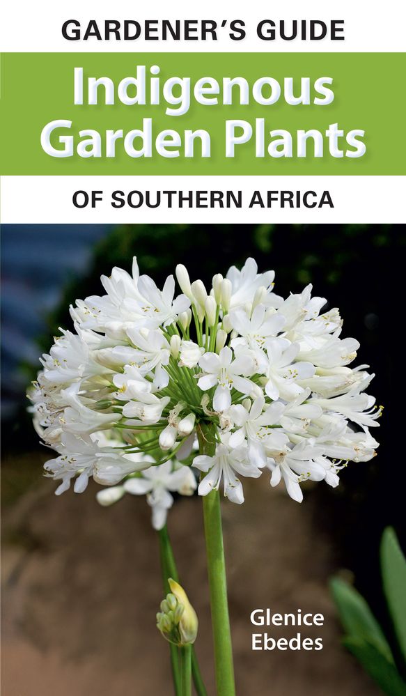 Gardener's Guide Indigenous Garden Plants Of Southern Africa
