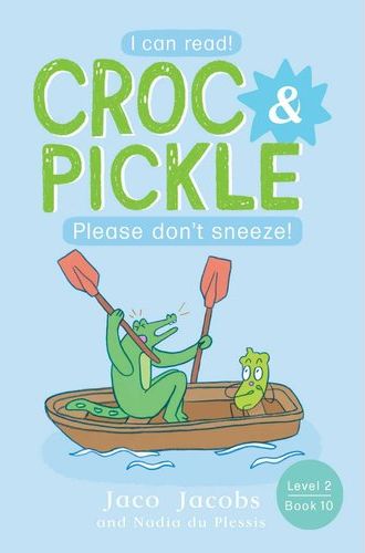 Croc & Pickle 10: Please Don't Sneeze! (Level 2) (Paperback)