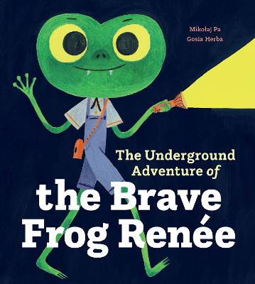 Underground Adventure of the Brave Frog Renée