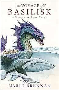 Voyage of the Basilisk: A Memoir by Lady Trent (Paperback)
