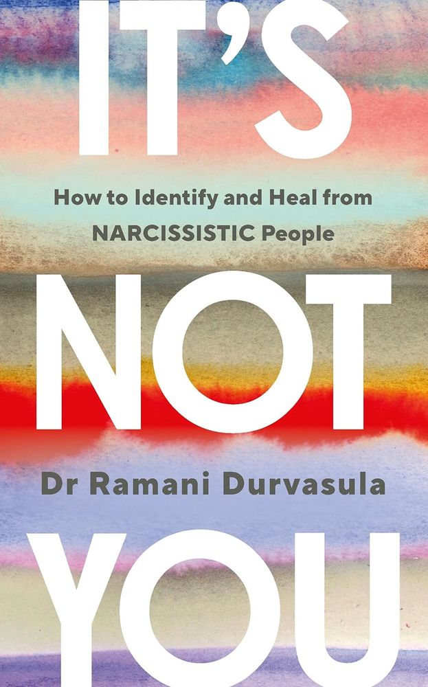 It's Not You: How Narcissistic People Break Us and How to Get Whole Again (Trade Paperback)